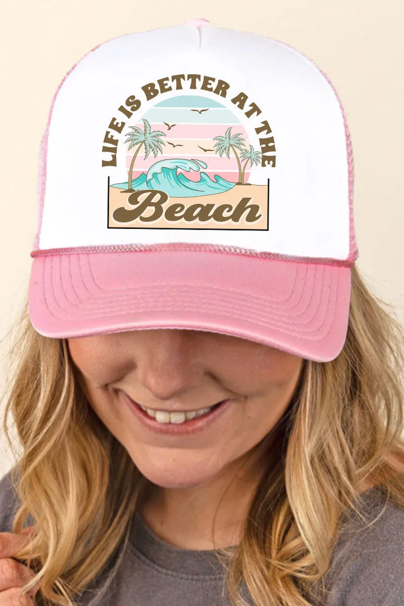 Life Is Better At The Beach Foam Mesh Back Trucker Cap